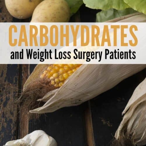 Guide to Carbohydrates After Weight Loss Surgery.